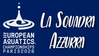 Europei di Nuoto - Parigi 2026 - Speciale