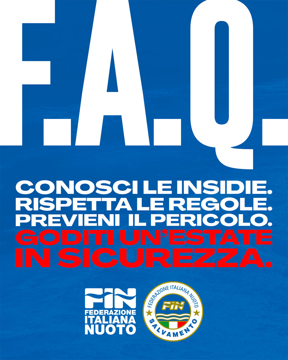 Conosci le insidie. Rispetta le regole. Previeni il pericolo.