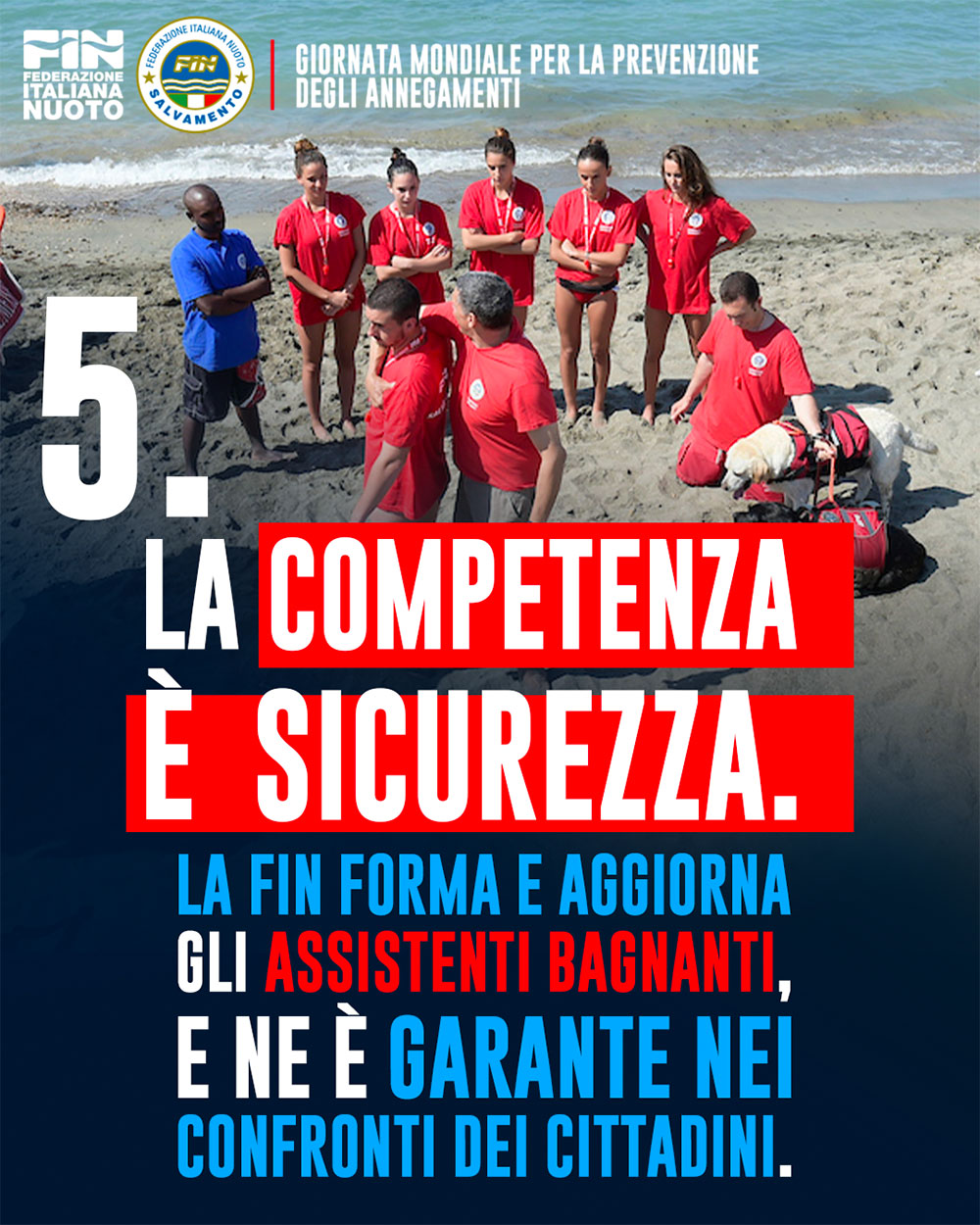 La competenza è sicurezza. La FIN forma e aggiorna gli Assistenti Bagnanti e ne è garante nei confronti dei cittadini.